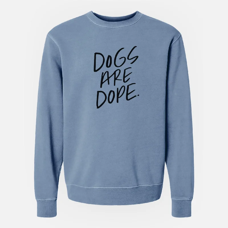 Dogs Are Dope - Unisex Pigment Dyed Crew Sweatshirt Hoodie with Magnetic Closure Innovative Modern