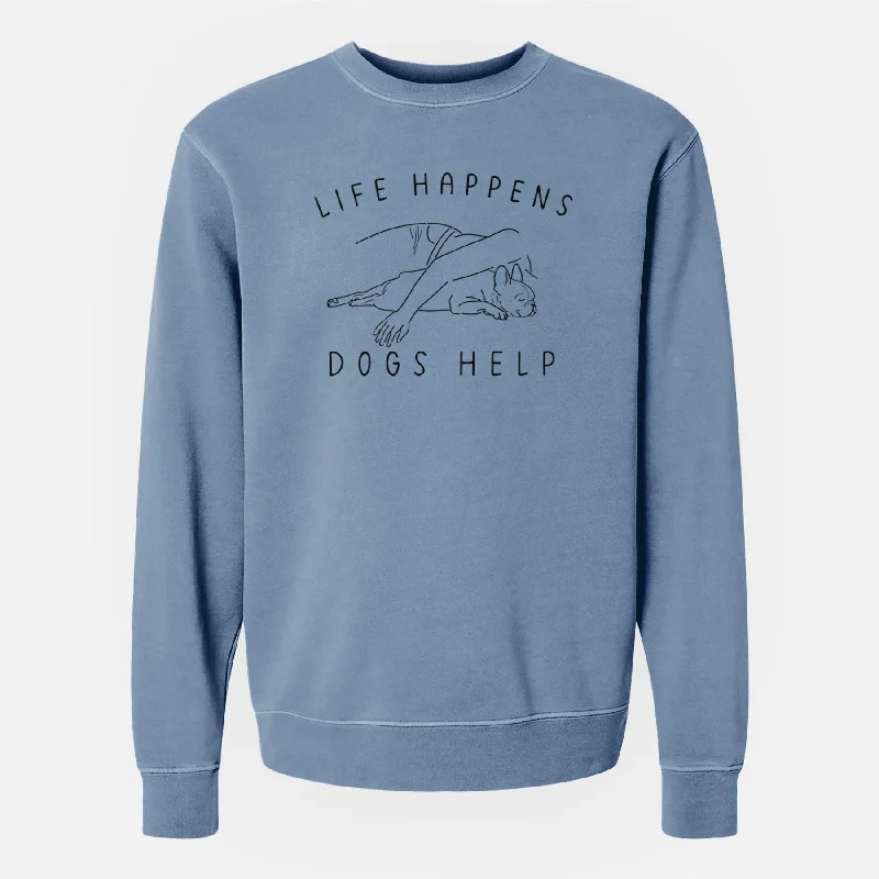 Life Happens Dogs Help - French Bulldog - Unisex Pigment Dyed Crew Sweatshirt Hoodie with Toggle Buttons Decorative Unique